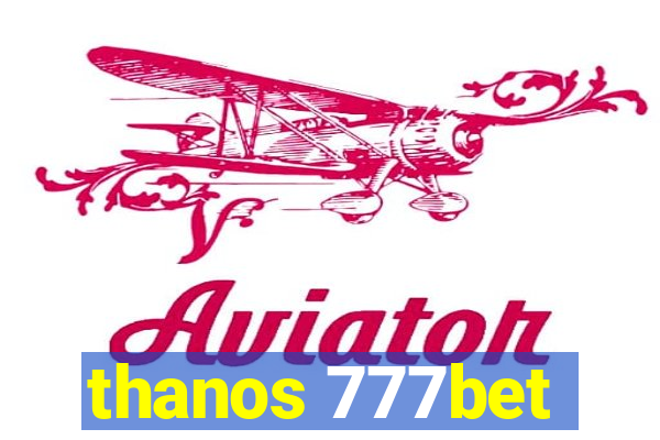 thanos 777bet